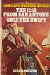 The 12:10 to San Antone and Only the Swift by Kirk Hamilton